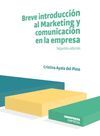 BREVE INTRODUCCION AL MARKETING Y COMUNICACION DE LA EMPRESA 2ª EDI.