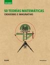 GUIA BREVE. 50 TEORÍAS MATEMÁTICAS (RÚSTICA) (2018