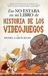 ESO NO ESTABA...HIST. DE LOS VIDEOJUEGOS