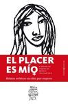 PLACER ES MIO, EL. RELATOS EROTICOS ESCRITOS POR MUJERES