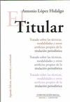 TITULAR, EL (2º EDICIÓN, AUMENTADA Y ACTUALIZADA 2019)