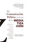 LA COMUNICACIÓN POLÍTICA EN LA ERA DE LA MEDIATIZACIÓN