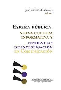 ESFERA PÚBLICA, NUEVA CULTURA INFORMATIVA Y TENDENCIAS DE IN