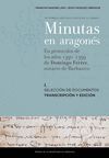 MINUTAS EN ARAGONÉS EN PROTOCOLOS DE LOS AÑOS 1390-1399 DE DOMINGO FERRER, NOTAR