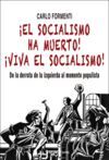 IEL SOCIALISMO HA MUERTO! IVIVA EL SOCIALISMO!