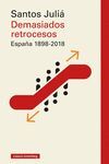 DEMASIADOS RETROCESOS. ESPAÑA 1898-2018