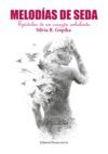 MELODÍAS DE SEDA. EPÍSTOLAS DE UN CORAZÓN ANHELANTE