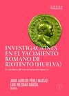 INVESTIGACIONES EN EL YACIMIENTO ROMANO DE RIOTINTO (HUELVA)