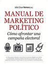MANUAL DE MARKETING POLITICO. COMO AFRONTAR UNA CAMPAÑA ELECTORAL