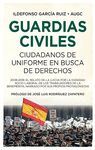 GUARDIAS CIVILES, CIUDADANOS EN BUSCA DE DERECHOS