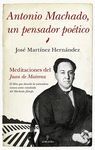 ANTONIO MACHADO, UN PENSADOR POÉTICO