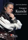 GREGORY KUNDE. UNA VIDA PARA CANTARLA