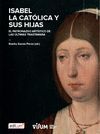 ISABEL LA CATÓLICA Y SUS HIJAS
