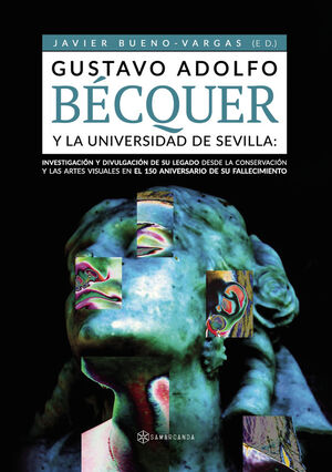 GUSTAVO ADOLFO BÉCQUER Y LA UNIVERSIDAD DE SEVILLA: INVESTIGACIÓN Y DIVULGACIÓN