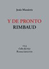 Y DE PRONTO RIMBAUD