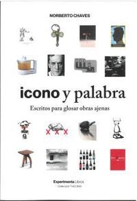 ICONO Y PALABRA. ESCRITOS PARA GLOSAR OBRAS AJENAS.