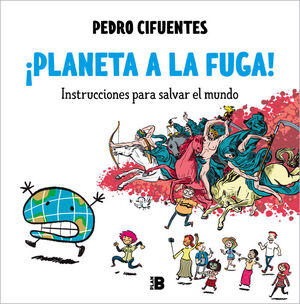 ¡PLANETA A LA FUGA! (INSTRUCCIONES PARA SALVAR EL MUNDO 2)