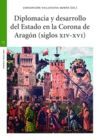 DIPLOMACIA Y DESARROLLO DEL ESTADO EN LA CORONA DE ARAGON