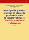 INVESTIGACIÓN Y BUENAS PRÁCTICAS EN EDUCACIÓN PATRIMONIAL ENTRE LA ESCUELA Y EL