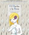 HACHA Y LA ROSA,EL