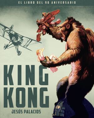 KING KONG. EL LIBRO DEL 90 ANIVERSARIO