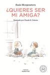 ¿QUIERES SER MI AMIGA?