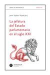 LA JEFATURA DEL ESTADO PARLAMENTARIO EN EL SIGLO XXI