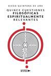 QUINCE CUESTIONES FILOSÓFICAS ESPIRITUALMENTE RELEVANTES