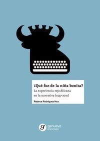 ¿QUE FUE DE LA NIÑA BONITA? LA EXPERIENCIA REPUBLICANA EN LA NARRATIVA (1937-202