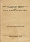DOCUMENTOS DE MARTÍN V (1417-1431). REFERENTES A ESPAÑA.