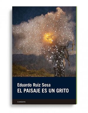 EL PAISAJE ES UN GRITO