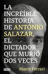 LA INCREÍBLE HISTORIA DE ANTÓNIO SALAZAR, EL DICTADOR QUE MURIÓ D