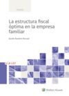 LA ESTRUCTURA FISCAL ÓPTIMA EN LA EMPRESA FAMILIAR