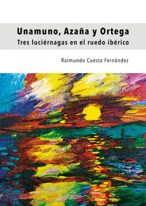 UNAMUNO, AZAÑA Y ORTEGA