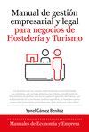 MANUAL DE GESTIÓN EMPRESARIAL Y LEGAL PARA NEGOCIOS DE HOSTELERÍA Y TURISMO