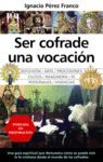 SER COFRADE, UNA VOCACIÓN