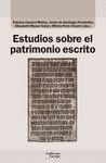 ESTUDIOS SOBRE EL PATRIMONIO ESCRITO