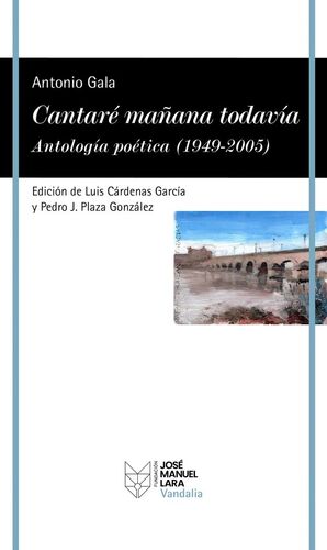 CANTARE MAÑANA TODAVIA. ANTOLOGIA POETICA (1949-2005)