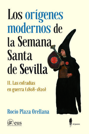 LOS ORÍGENES MODERNOS DE LA SEMANA SANTA DE SEVILLA, II