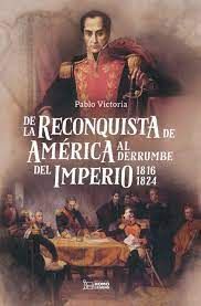 DE LA RECONQUISTA DE AMÉRICA AL DERRUMBE DEL IMPERIO