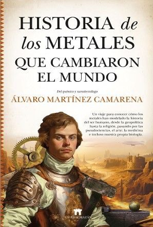 HISTORIA DE LOS METALES QUE CAMBIARON EL MUNDO