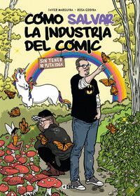 CÓMO SALVAR LA INDUSTRIA DEL CÓMIC SIN TENER NI PUTA IDEA