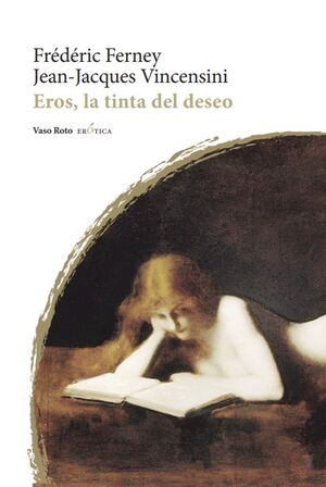 EROS, LA TINTA DEL DESEO