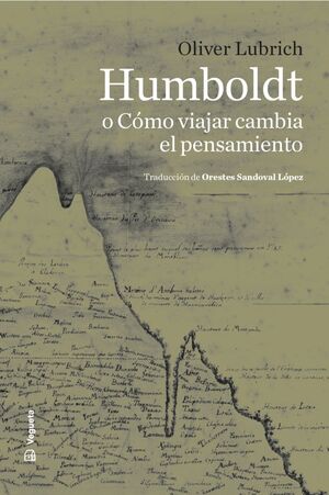HUMBOLDT O CÓMO VIAJAR CAMBIA EL PENSAMIENTO