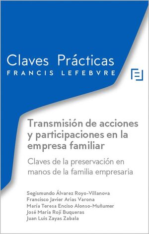 CLAVES PRÁCTICAS TRANSMISIÓN DE ACCIONES Y PARTICIPACIONES EN LA EMPRESA FAMILIA