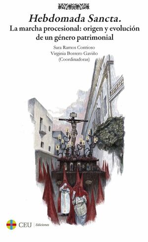 HEBDOMADA SANCTA. LA MARCHA PROCESIONAL: ORIGEN Y EVOLUCIÓN DE UN GÉNERO PATRIMO