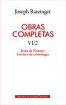 OBRAS COMPLETAS DE JOSEPH RATZINGER. VI/2: JESÚS DE NAZARET. ESCRITOS DE CRISTOL