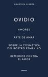 AMORES. ARTE DE AMAR. SOBRE LA COSMÉTICA DEL ROSTRO FEMENÍNO. REMEDIOS CONTRA EL