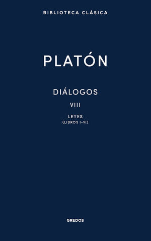 DIÁLOGOS VIII. LEYES (LIBROS I-VI)