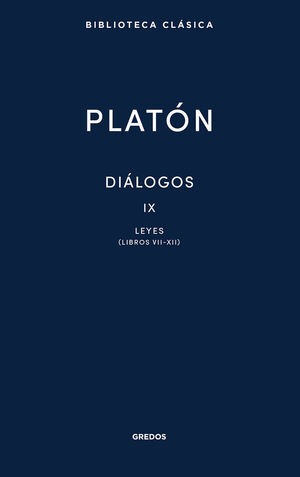 DIÁLOGOS IX. LEYES (LIBROS VII-XII)